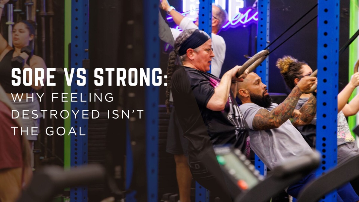 Sore vs Strong: Why Feeling Destroyed Isn’t the Goal