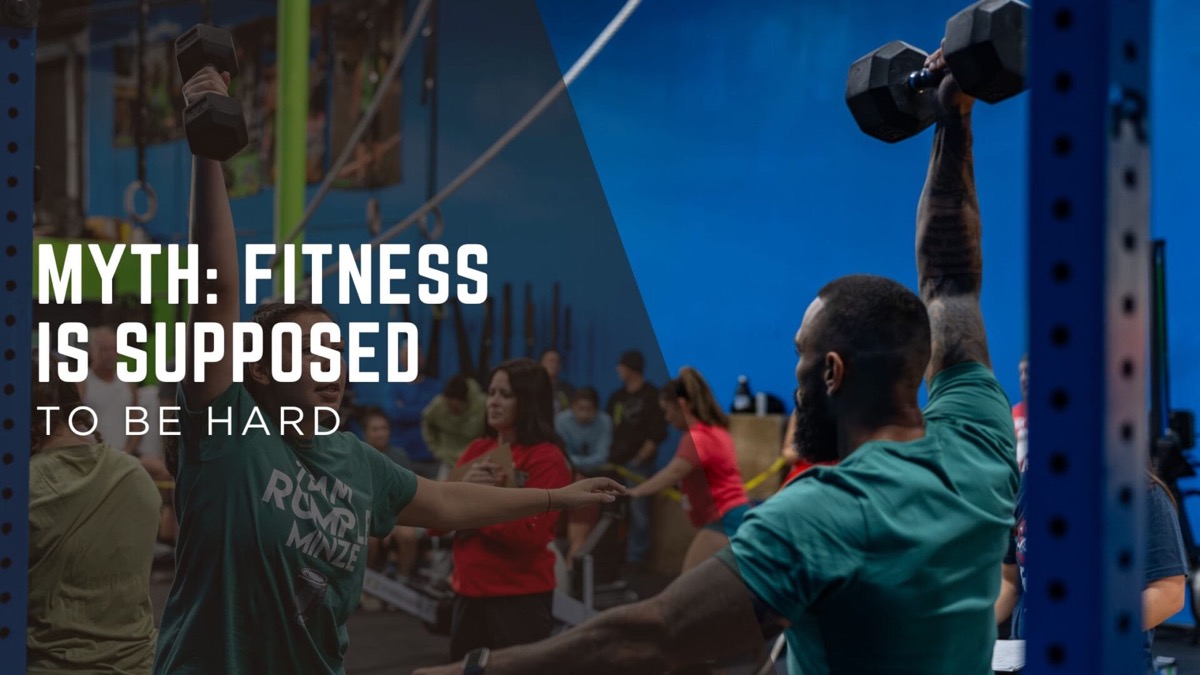 Myth: Fitness Is Supposed to Be Hard