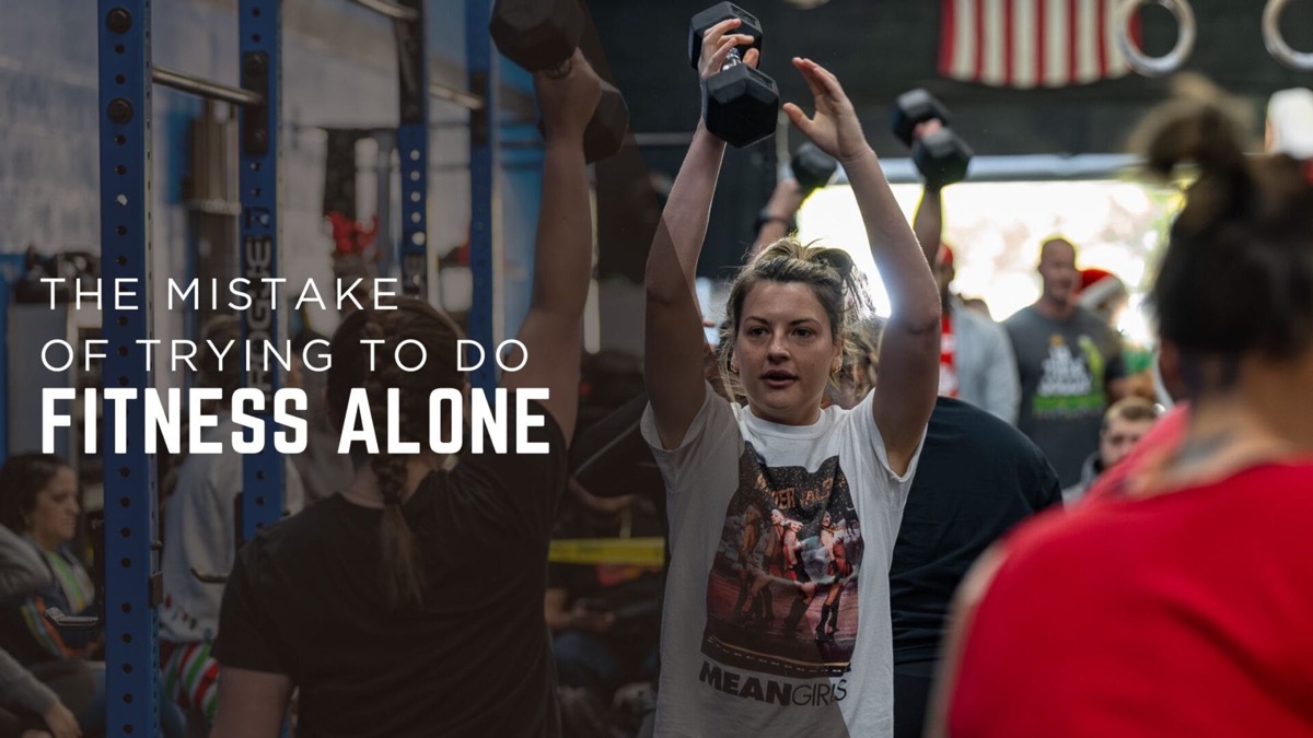 The Mistake of Trying to Do Fitness Alone